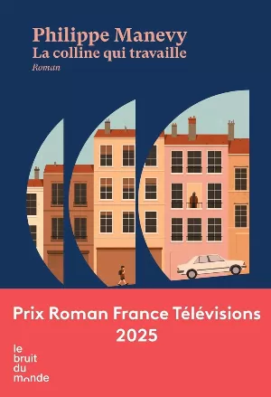 Philippe Manevy – La colline qui travaille